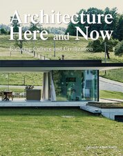 Architecture. Here & Now: Blending Culture and Civilization