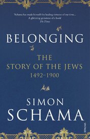 Belonging: The Story of the Jews 1492–1900