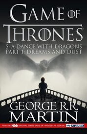 A Dance With Dragons: Dreams and Dust (Game of Thrones, Book 5 Part 1)