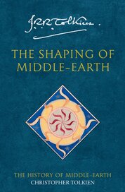 The Shaping of Middle–earth. The History of Middle–earth 4