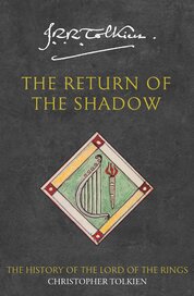 The Return of the Shadow. The History of The Lord of the Rings 1