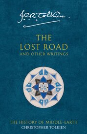 The Lost Road and Other Writings. The History of Middle–earth 5
