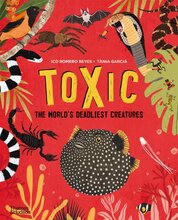 Toxic: The World's Deadliest Creatures