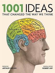 1001 Ideas That Changed the Way We Think