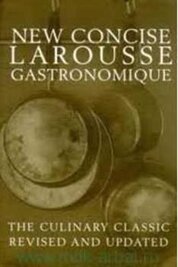 New Concise Larousse Gastronomique 2011