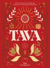 Tava: Eastern European Baking and Desserts From Romania & Beyond