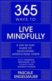 365 Ways to Live Mindfully