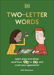 Two–Letter Words: Learn Every Two–letter Word From Aa to Zo and Crush Your Opponents!