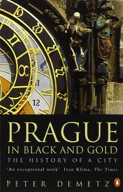 Prague in Black and Gold: The History of a City