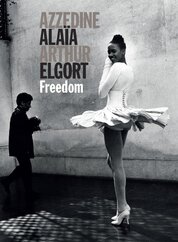 Azzedine Alaia – Arthur Elgort: Freedom