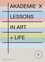Akademie X: Lessons in Art and Life