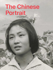 The Chinese Portrait: 1860 to the Present