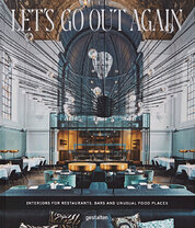 Let's Go Out Again: Interiors for Restaurants, Bars and Unusual Food Places