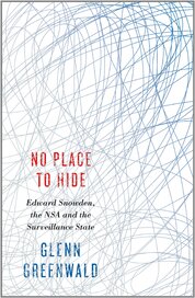No Place to Hide: Edward Snowden, the NSA and the Surveillance State
