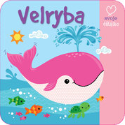 Hurá do vody! Velryba (koupací knížka)