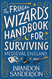 The Frugal Wizard’s Handbook for Surviving Medieval England