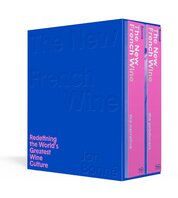 The New French Wine: Redefining the World's Greatest Wine Culture