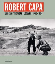 Robert Capa: L'Opera / The Work / L'Oeuvre 1932–1954