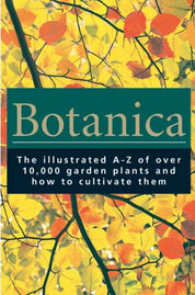 Botanica: The Illustrated A–Z of Over 10,000 Garden Plants and How to Cultivate Them