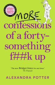 More Confessions of a Forty–Something F**k Up