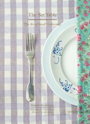 The Set Table: The Art of Small Gatherings