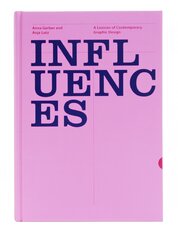 Influences: A Lexicon of Contemporary Graphic Design Practice
