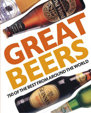 Great Beers: 700 of the Best from Around the World
