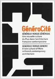 GeneroCite: Generous Versus Generic – A New Culture of More in French Contemporary Architecture