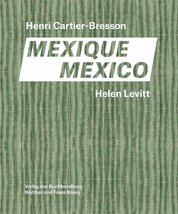 Helen Levitt / Henri Cartier–Bresson. Mexico