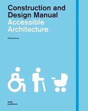 Accessible Architecture – Constr. and Design Manual