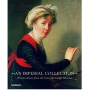An Imperial Collection: Women Artists from the State Hermitage Museum