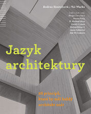 Jazyk architektury – 26 principů, které by měl každý architekt znát