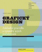 Grafický design – Základní pravidla a způsoby jejich porušování
