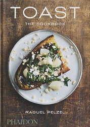 Toast: The Cookbook