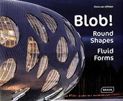 Blob!: Round Shapes, Fluid Forms 