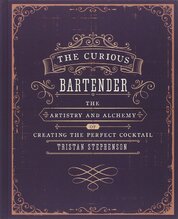 The Curious Bartender – The artistry and alchemy of creating the perfect cocktail