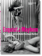 Theo Ehret: Exquisite Mayhem – The Spectacular and Erotic World of Wrestling