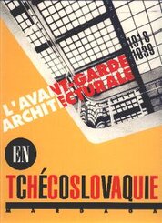 L'Avant–garde architecturale en Tchécoslovaquie 1918–1939