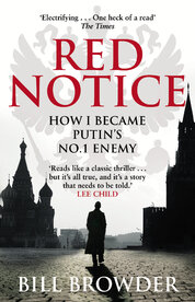 Red Notice: How I Became Putin's No. 1 Enemy