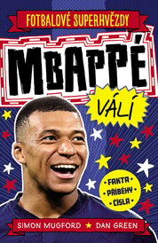 Mbappé. Fotbalové superhvězdy