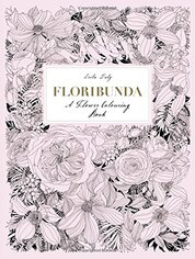 Floribunda: A Flower Colouring Book