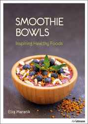 Smoothie Bowls: Inspiring Healthy Foods