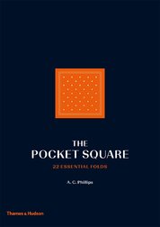 The Pocket Square: 22 Essential Folds