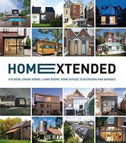 Home Extended: Kitchens, Dining Rooms, Living Rooms, Home Offices, Guestrooms and Garages
