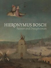 Hieronymus Bosch, Painter and Draughtsman (Catalogue Raisonne)