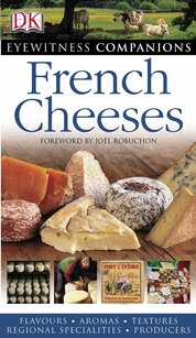 French Cheeses (Eyewitness Companions)