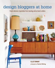 Design Bloggers at Home: Fresh interiors inspiration from leading on–line trend setters