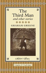 The Third Man and Other Stories (Collector's Library)