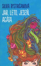 Jar, leto, jeseň, Agáta