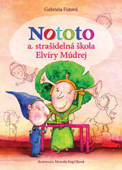 Nototo a strašidelná škola Elvíry Múdrej